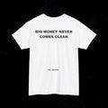 T-shirt Big Money Never Comes Clean Printify