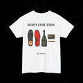 T-shirt BORN FOR THIS