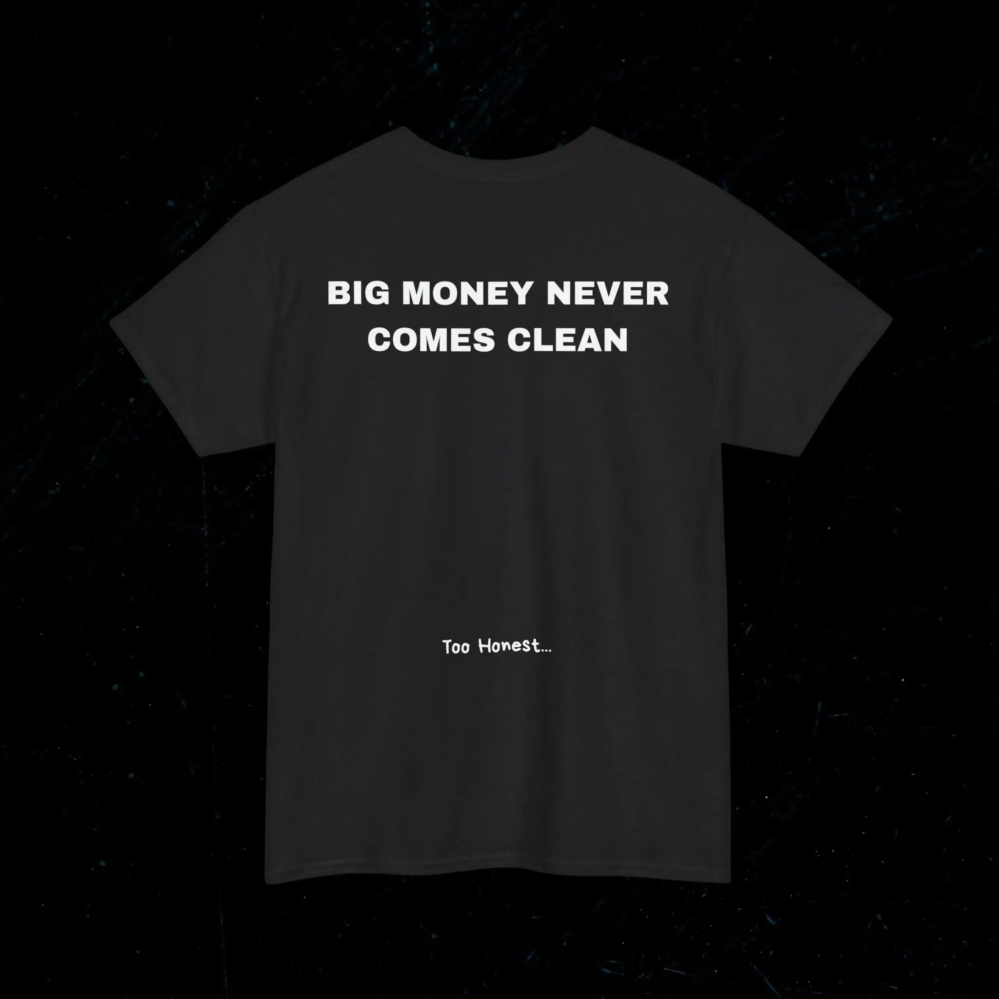 T-shirt Big Money Never Comes Clean Printify